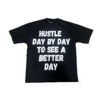 hustle day by day to see a better day tee